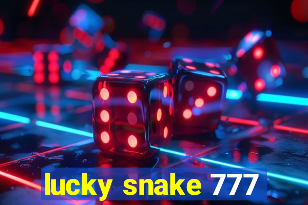 lucky snake 777